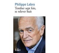 Tomber sept fois, se relever huit - Philippe Labro - Gallimard - Poche - Roman