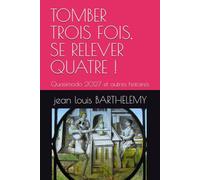 TOMBER TROIS FOIS, SE RELEVER QUATRE !: Quasimodo 2027 et autres histoires