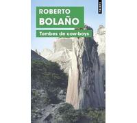 Roberto Bolaño – Tombes de cow-boys – Points – Poche – Roman
