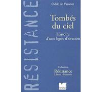 Tombés du ciel: Histoire d'une ligne d'évasion