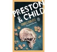 Tombes oubliées Lincoln Child (Auteur), Douglas Preston (Auteur), Sébastian Danchin (Traduction)