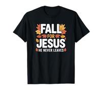 Tombez Amoureux de Jésus, il ne quitte jamais Autumn Christian T-Shirt