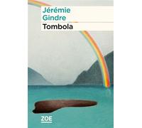 Tombola - Jérémie Gindre - Zoe - broché - Roman