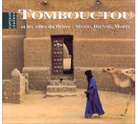 Tombouctou et les villes du fleuve : Ségou, Djenné, Mopti