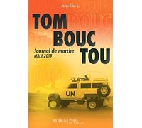 Tombouctou, journal de marche: Mali, 2019