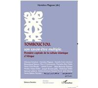 Tombouctou, son savoir-être multiple. Hamidou Magassa (Auteur)