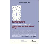 Tombouctou, son savoir-être multiple.: Première capitale de la culture islamique d'Afrique