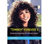 "TOMBOY" FOREVER 3: Fan fiction inspired by the '80s teen classic!