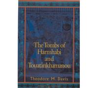 Tombs of Harmhabi and Touatankhamanou: The Discovery of the Tombs