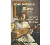 Tombstone Blues b/w Jet Pilot: Dylan's lookin' for the fuse