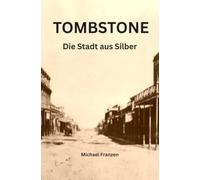 TOMBSTONE: Die Stadt aus Silber