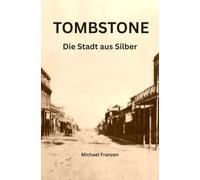 TOMBSTONE: Die Stadt aus Silber