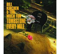 Bill Kirchen & Too Much Fun Tombstone Every Mile (Vinyl) 12" Album