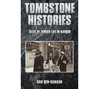 Tombstone Histories: Tales of Jewish Life in Harbin