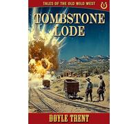 Tombstone Lode: Tales of the Old Wild West - Book 5