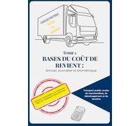 Tome 1 - Bases du coût de revient : annuel, journalier et kilométrique