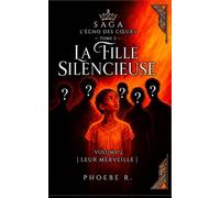 TOME 1 - La Fille Silencieuse: Volume 2 - Leur merveille