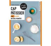 Tome 1- Matières premières - CAP Pâtissier Frédéric Percheron (Auteur)