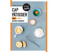 Tome 1- Matières premières - CAP Pâtissier - Frédéric Percheron - GEP - broché - Scolaire / Universitaire