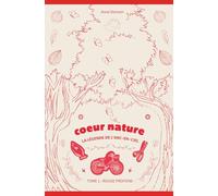 Tome 1 : Rouge Profond La Naissance: Coeur Nature, la légende de l'Arc-en-ciel