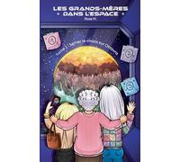 Tome 1 : Semer le chaos sur Oktovra: Les grands-mères dans l'espace