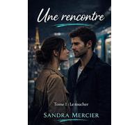 Tome 1 - UNE RENCONTRE: Il était un inconnu. Il est devenu une obsession.