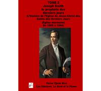 Tome 2 - Joseph Smith Le Prophète