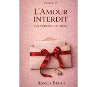 tome 2 - L'amour interdit: Les vérités cachées
