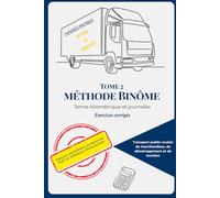 Tome 2 - Méthode binôme : terme kilométrique et journalier: Exercices corrigés