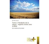 Tome 2: Paraboles de la nature : regards croisés avec la Bible - Jean-Marc Ausset - Croix Du Salut - broché - Essai