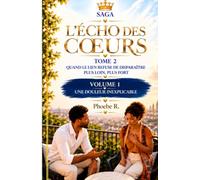 TOME 2 - Quand le lien refuse de disparaître - Plus loin, plus fort: Volume 1 - Une douleur inexplicable