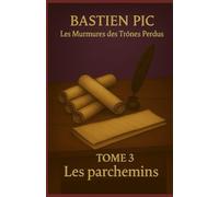 Tome 3 : Les parchemins