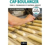 Tome 3- Techniques et matériel associé - CAP Boulanger Cyril Chainay (Auteur), Frédéric Percheron (Auteur)
