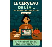 Tome 6: Mission Université: LE CERVEAU DE LÉA... ou comment il a survécu à la Fac!