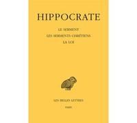 Tome I, 2e partie : Le Serment. Les Serments chrétiens. La Loi Hippocrate (Auteur), Jacques Jouanna (Edité par)