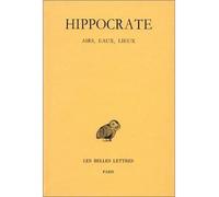 Tome II, 2e partie : Airs, eaux, lieux Airs eaux lieux - Hippocrate - Belles Lettres - broché - Etude