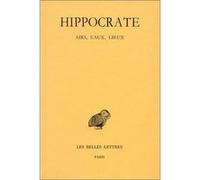 Tome II, 2e partie : Airs, eaux, lieux Hippocrate (Auteur), Jacques Jouanna (Edité par)