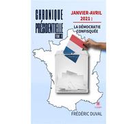 Tome II Janvier-avril 2021 : la démocratie confisquée - Frédéric Duval - Le Lys Bleu - broché - Essai