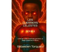 TOME II: Les guerriers Célestes - Les Sublimes