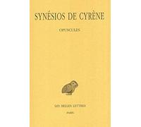 Tome IV : Opuscules I Synésios De Cyrène (Auteur), Noël Aujoulat (Traduction)