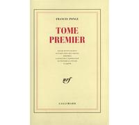 Tome premier - - Francis Ponge - Gallimard - Poésie