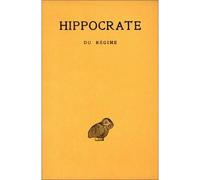 Tome VI, 1re partie : Du régime Oeuvres complètes volume 6-1 - Hippocrate - Belles Lettres - broché - Etude
