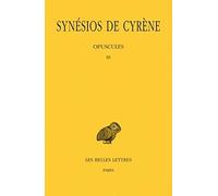 Tome VI : Opuscules III Synésios De Cyrène (Auteur), Noël Aujoulat (Traduction)