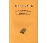 Hippocrate, tome 11. Génération - Nature de l'enfant - Maladies IV - Foetus de huit mois