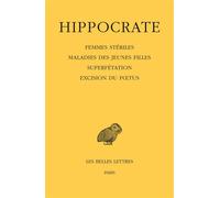 Tome XII, 4e partie : Femmes stériles - Maladies des jeunes filles - Superfétation - Excision du fœtus 4ème partie - Hippocrate - Belles Lettres - broché - Essai