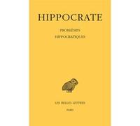 Tome XVI, Problèmes hippocratiques Hippocrate (Auteur), Jacques Jouanna (Edité par), Jacques Jouanna (Notes), Alessia Guardasole (Edité par), Alessia Guardasole (Notes)