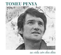 Tomeu Penya - Sa vida són dos dies