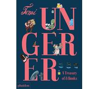 TOMI UNGERER: A TREASURY OF 8 BOOKS