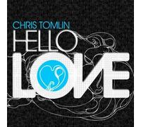 Tomlin, Chris - Hello Love [Import]