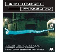 Tommaso, Bruno - Oltre Napoli,La Notte